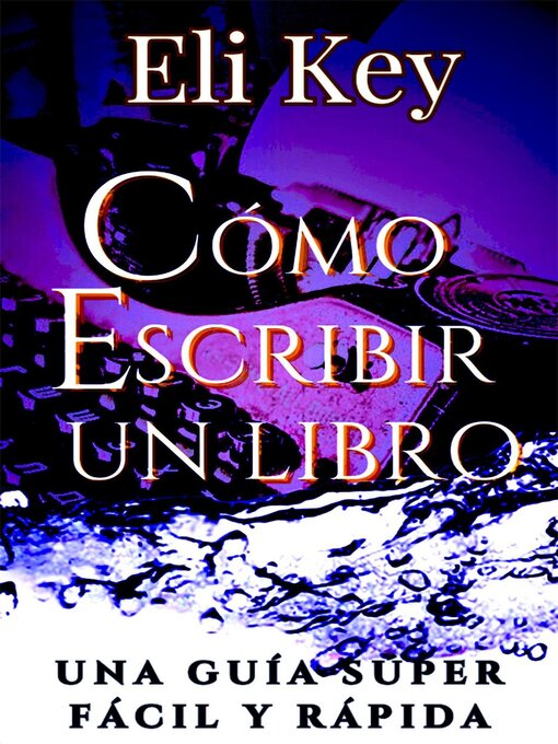 Title details for Cómo escribir un libro by Eli Key - Available